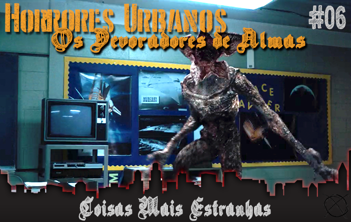 Horrores Urbanos: os Devoradores de Almas #6 - Coisas Mais Estranhas