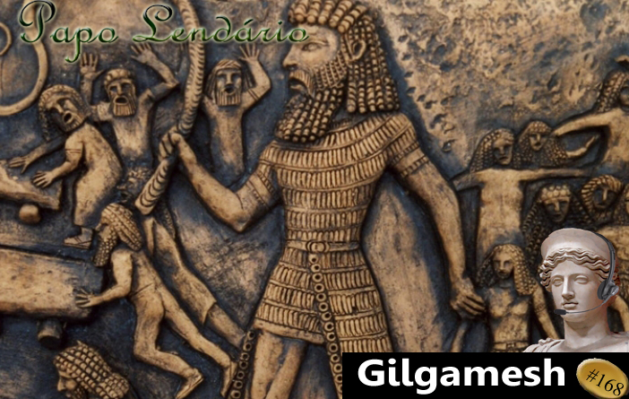 Papo Lendário #237 – Epopéia de Gilgamesh - Indicação de Livro