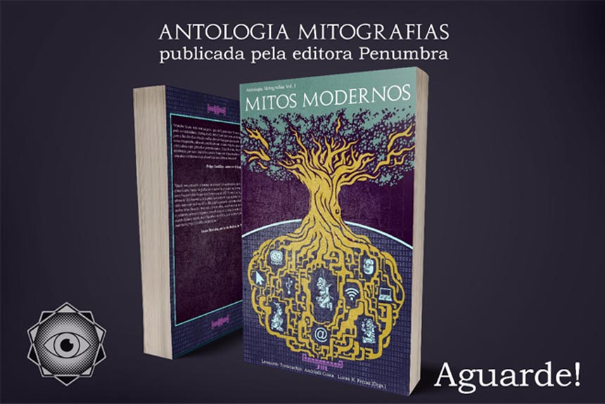 Capa da Antologia Mitografias Volume I - Mitos Modernos