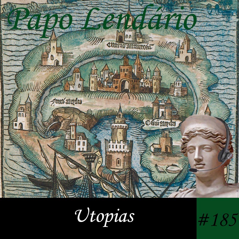 Papo Lendário #185 – Utopias episode artwork