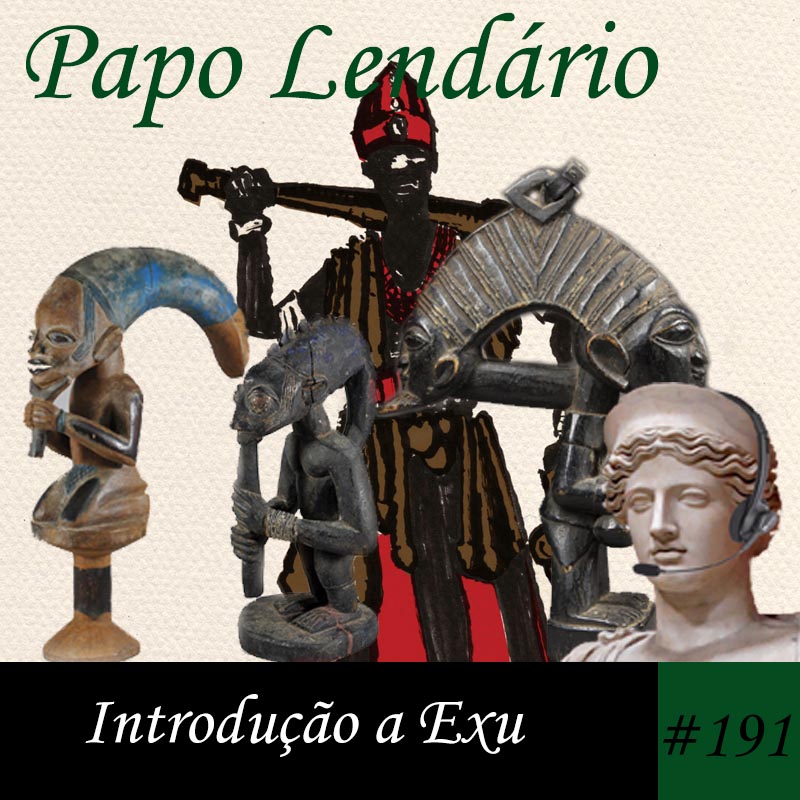 Papo Lendário #191 – Introdução a Exu episode artwork