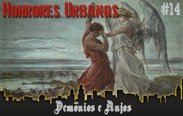 Horrores Urbanos #14: Demônios e Anjos