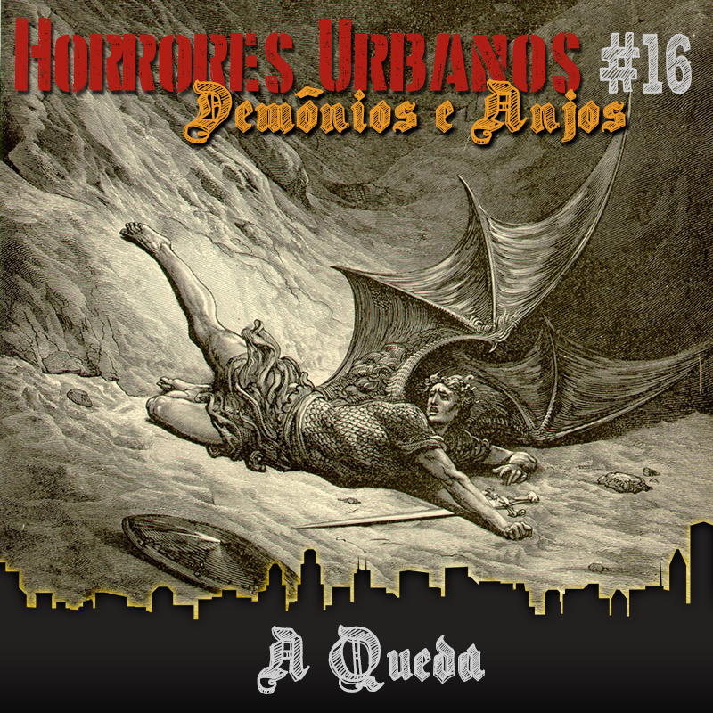 Horrores Urbanos: Demônios e Anjos #16 - A Queda