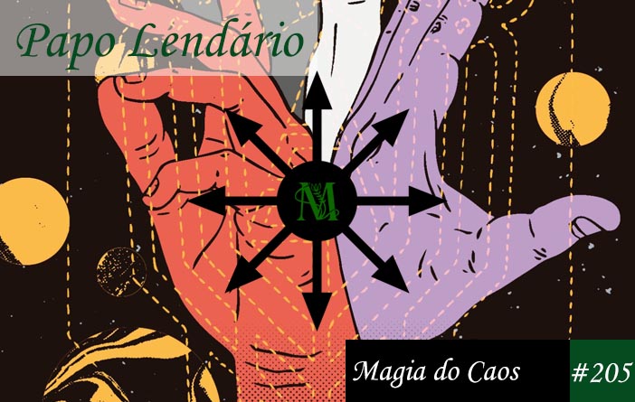 Capa do Papo Lendário 205 - Magia do Caos