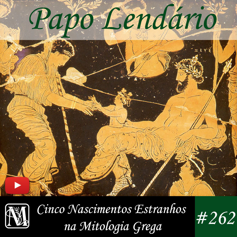 Papo Lendário #262 - Cinco Nascimentos Estranhos na Mitologia Grega episode artwork