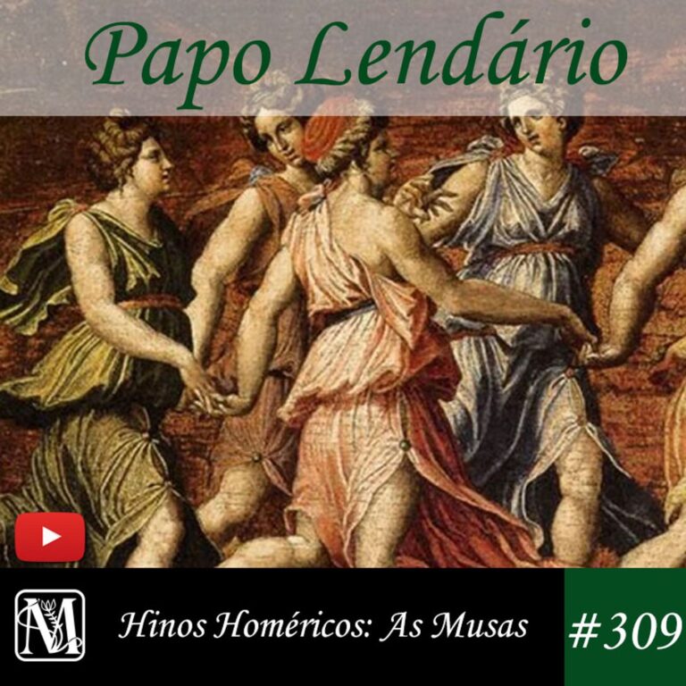 Papo Lendário #309 – Hinos Homéricos – As Musas