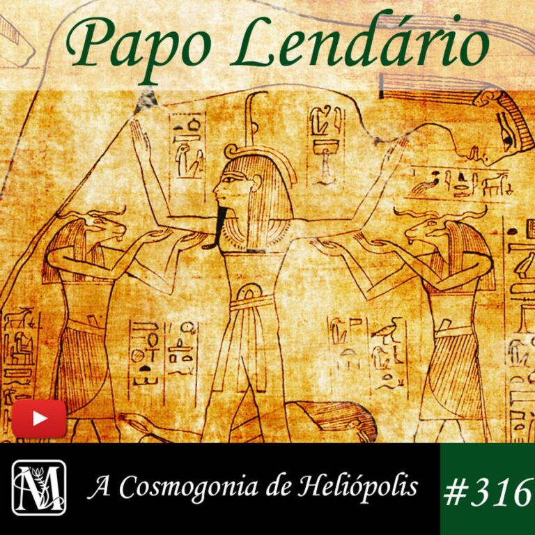 Papo Lendário #316 – A Cosmogonia de Heliópolis