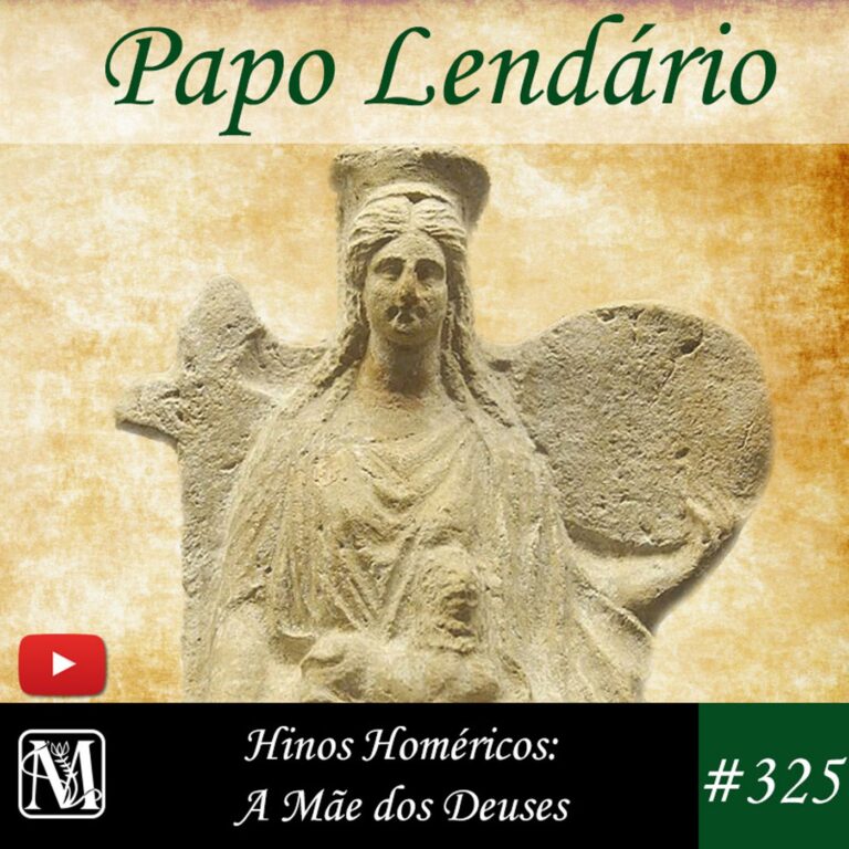 Papo Lendário #325 – Hinos Homéricos – A Mãe dos Deuses