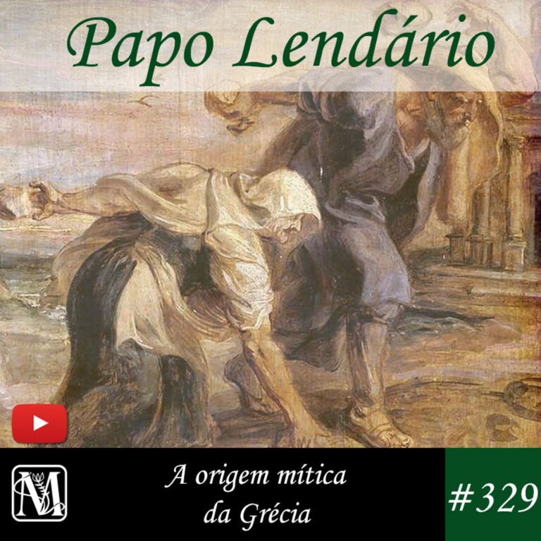 Papo Lendário #329 – A origem mítica da Grécia