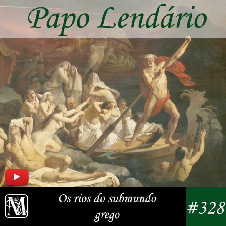 Papo Lendario #328 – Os rios do submundo grego